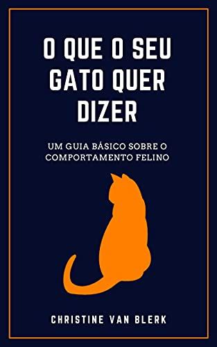 PDF O QUE O SEU GATO QUER DIZER Um guia básico sobre o comportamento