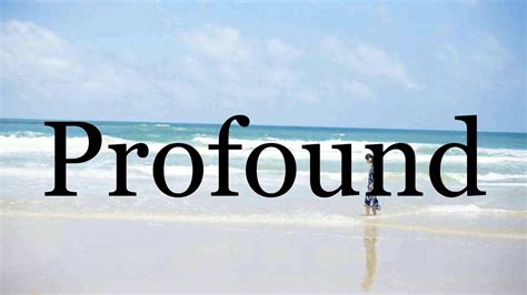 How To Pronounce Profoundpronunciation Of Profound Youtube