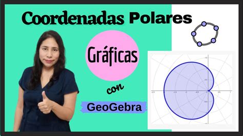 Gráfica De Curvas En Coordenadas Polares Con Geogebra Youtube