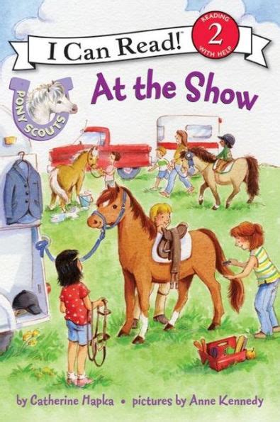 At The Show Pony Scouts I Can Read Book 2 Series By Catherine Hapka