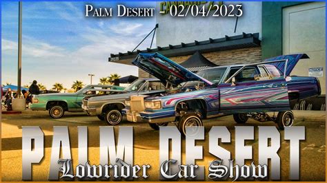 Coachella Valley Lowrider Car Show 02/04/2023 - YouTube