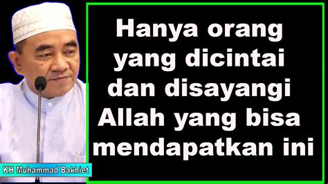 Hanya Orang Yang Dicintai Dan Disayangi Allah Yang Bisa Mendapatkan Ini