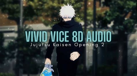 Vivid Vice 8D Audio Jujutsu Kaisen Opening 2 YouTube