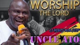 Download Uncle Ato Non stop worship mix Songs - Eupuzzle