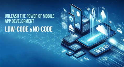 Low-Code/No-Code Platforms Accelerate Mobile App Development