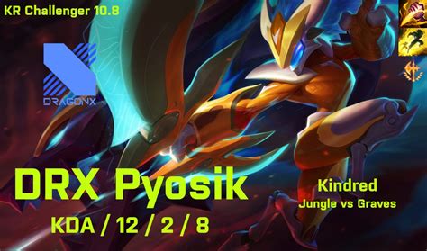 Drx Pyosik Kindred Jg Vs Graves Kr Challenger How To Jungle