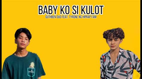 Baby Ko Si Kulot Guthben Duo Ft Tyrone Ng Hiprap Fam Lyrics Youtube