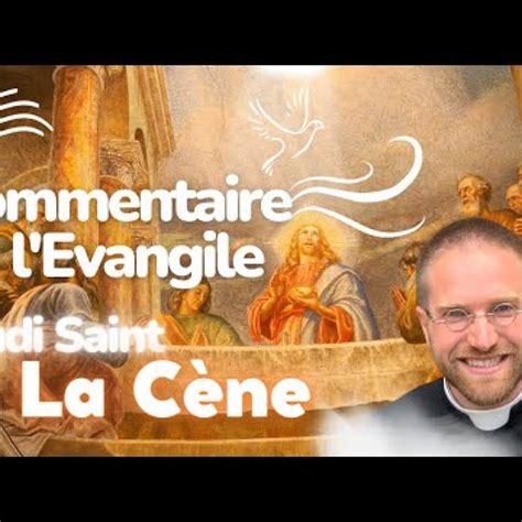 Jeudi Saint La Cène Servons Commentaire De Levangile Homélie