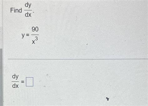 Solved Find Dydxy 90x3dydx