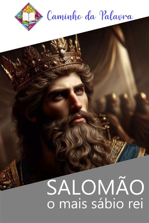 Qual Livro Da Bíblia Fala Sobre Salomão - Salomão: A Sabedoria e a Riqueza do Maior Rei da Bíblia