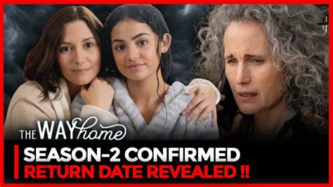 The Way Home Season 2 Release Date And Renewal Updates Youtube