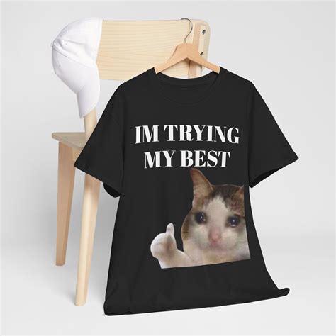 Cat Thumbs up Crying I'm Trying My Best Funny Tee Funny T-shirt Meme