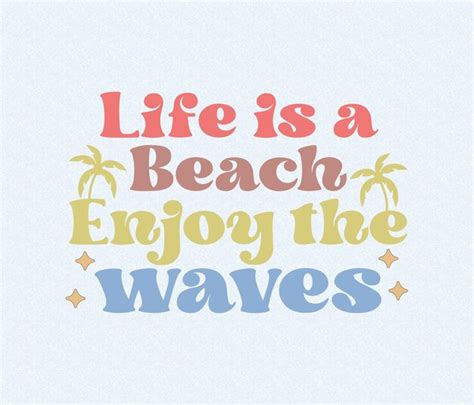 Premium Vector Life Is A Beach Enjoy The Waves Beach Quote Poster