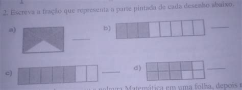 escreva a fração que representa a parte pintada de cada desenho abaixo