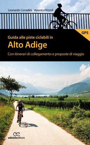 Guida Alle Piste Ciclabili In Alto Adige Ediciclo Editore S R L