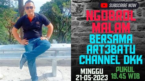 Ngobrol Malam Bersama Art Batu Channel Dkk Youtube