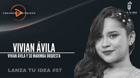 Lanza Tu Idea Con Vivian Vila Vivian Vila Y Su Marimba Orquesta