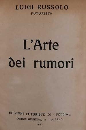 L Arte Dei Rumori By Luigi Russolo 1916 Di Mano In Mano Soc Coop