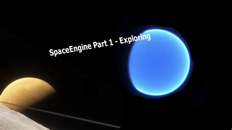 Space Engine Exploring Part 1 Youtube