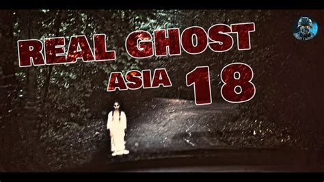 Real Ghost Asia 18 Kompilasi Penampakan Paling Jelas Youtube