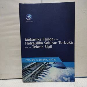 Jual Buku Mekanika Fluida Dan Hidraulika Saluran Terbuka Untuk Teknik