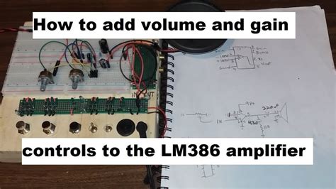 How To Add Volume And Gain Controls To The Lm386 Amplifier Plus Volume Vs Gain Youtube