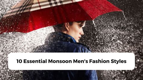 10 Essential Monsoon Men's Fashion Styles - Ataraxia