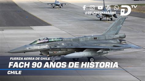 Fuerza AÉrea De Chile 90 AÑos De Historia Youtube