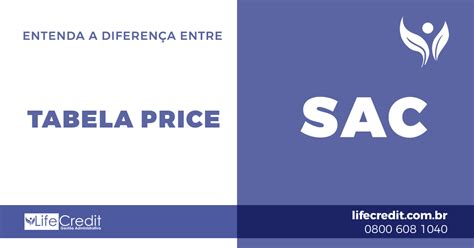 Entenda A Diferen A Entre A Tabela Price E Sac Lifecredit