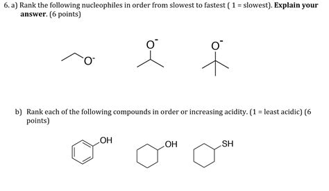 Solved 6 A Rank The Following Nucleophiles In Order From