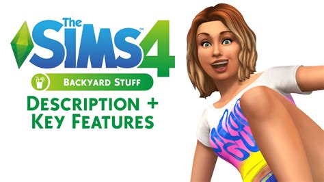 The Sims 4 Backyard Stuff Official Description Key Features