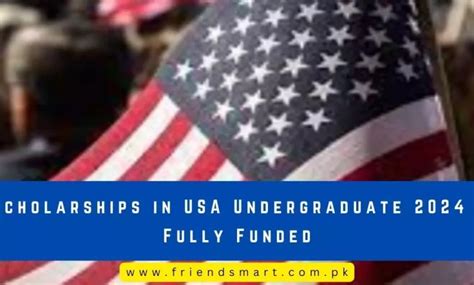 Scholarships in USA Undergraduate 2024 - Fully Funded