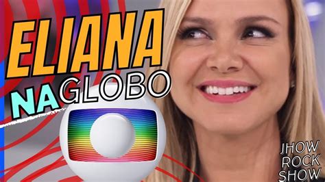 Eliana Pode Ganhar Programa Aos Domingos Na Globo Depois De