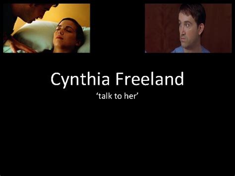 Cynthia Freeland talk to her Cynthia Freeland Cynthia