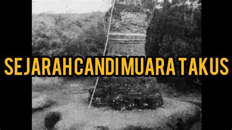 SEJARAH CANDI MUARA TAKUS KAMPAR PROVINSI RIAU 5menitbelajarsejarah