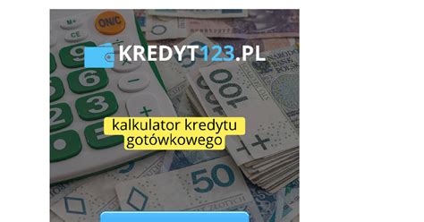 Kalkulator Kredytu Got Wkowego Online Google Drive