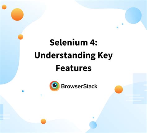 What S New In Selenium Key Features Browserstack