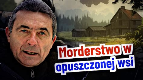 Morderstwo W Opuszczonej Wsi Youtube