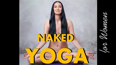 Naked Yoga For Women Benefits Of Doing Naked Yoga How To Become