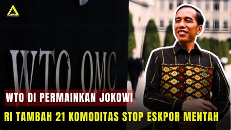 Gugatan Nikel Di Wto Jadi Ampas Jokowi Stop Eskpor Mentah Komoditas