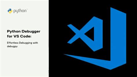 Python Debugger For VS Code Effortless Debugging With Debugpy