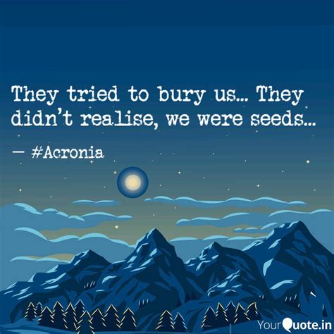 They Tried To Bury Us Quotes Writings By Arunima Singh