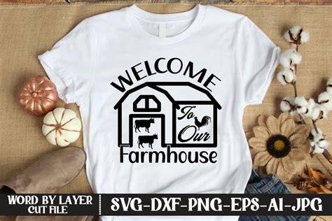 Welcome to Our Farmhouse SVG CUT FILE Graphic by KFCrafts · Creative ...