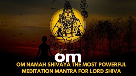 om namah shivaya   powerful meditation mantra  lord shiva