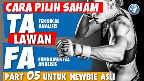 Belajar Saham Dari Nol Part Cara Memilih Saham Dg Analisa Teknikal