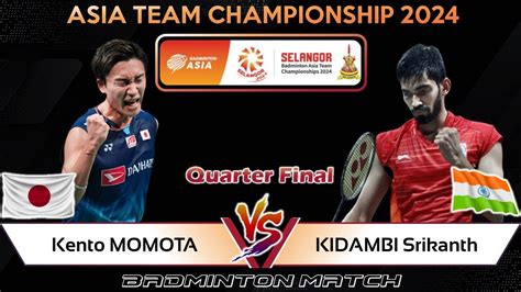 Kento Momota Jpn Vs Kidambi Srikanth Ind Badminton Asia Team