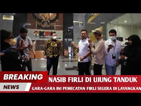 Nasib Firli Di Ujung Tanduk Gara Gara Ini Firli Segera Di Tendang