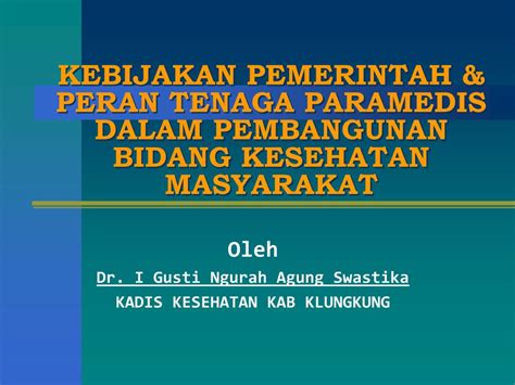 Ppt Kebijakan Pemerintah Peran Tenaga Paramedis Dalam Pembangunan