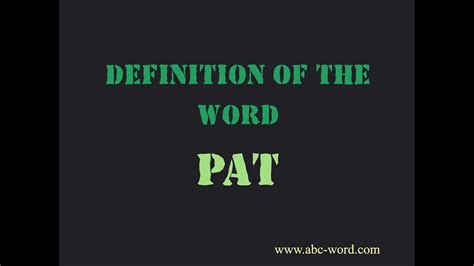 Definition of the word "Pat" - YouTube