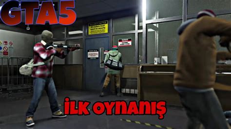 Grand Theft Auto V BANKA SOYGUNU İLK GÖREV PS4 İlk Oynanış YouTube